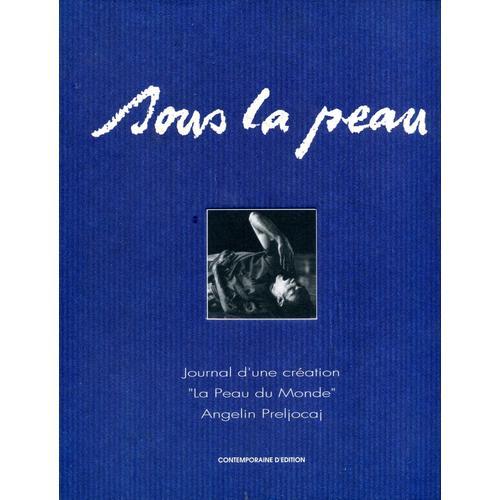 Sous La Peau Journal D'une Création "La Peau Du Monde" Angelin Prel... on Productcaster.