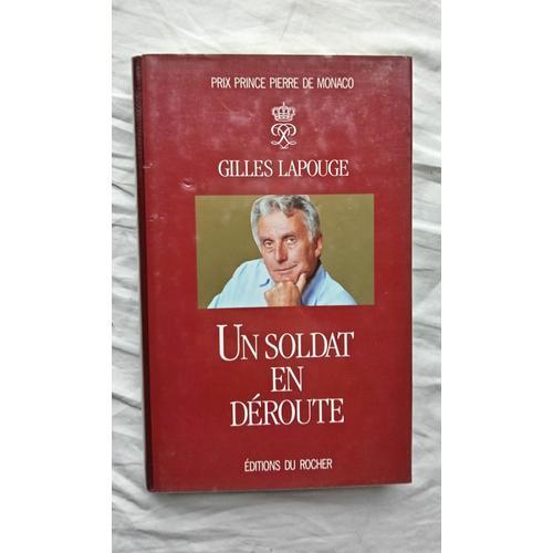 Gilles Lapouge, Un Soldat En Déroute, Editions Du Rocher, 1996 on Productcaster.