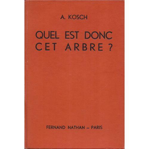 Guide Du Naturaliste 7 - Quel Est Donc Cet Arbre - A. Kosch - F. Na... on Productcaster.