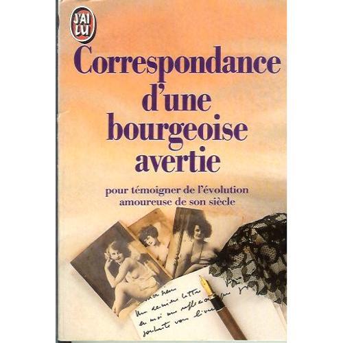 Correspondance D'une Bourgeoise Avertie - Pour Témoigner De L'évolu... on Productcaster.