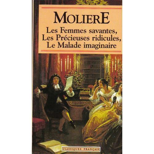 Les Femmes Savantes - Les Précieuses Ridicules - La Malade Imaginaire on Productcaster.