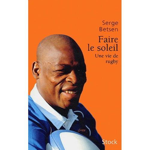 Faire Le Soleil - Une Vie De Rugby on Productcaster.