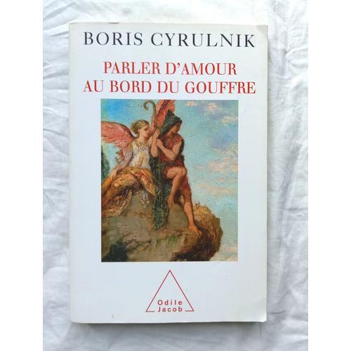 Boris Cyrulnik, Parler D'amour Au Bord Du Gouffre, Odile Jacob, 2004 on Productcaster.