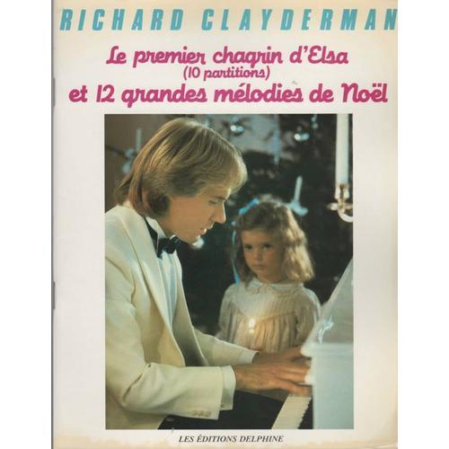 Richard Clayderman Le Premier Chagrin D-Elsa (10 Partitions) Et 12 ... on Productcaster.