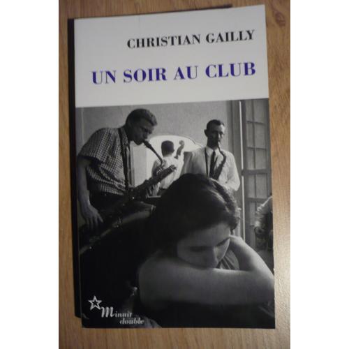 Un Soir Au Club De Christian Gailly - Éditions De Minuit - 2020 on Productcaster.