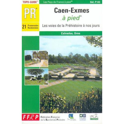 Caen-Exmes...À Pied - 40 Promenades Et Randonnées : Les Voies De La... on Productcaster.