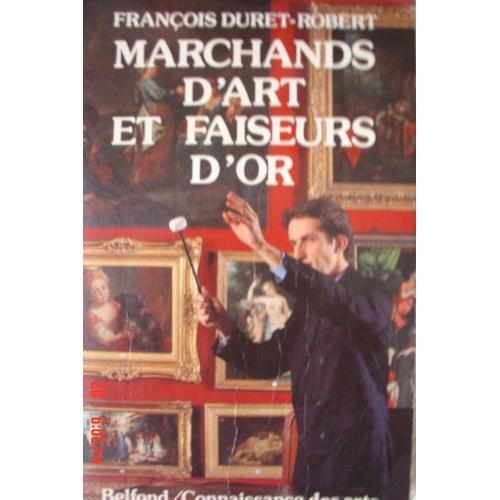 Marchands D'art Et Faiseurs D'or - À Quoi Tient Le Prix D'un Tableau on Productcaster.