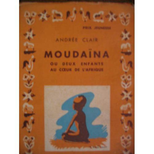 Moudaïna Ou Les Deux Enfants Au Coeur De Moudaïna Ou Les Deux Enfan... on Productcaster.