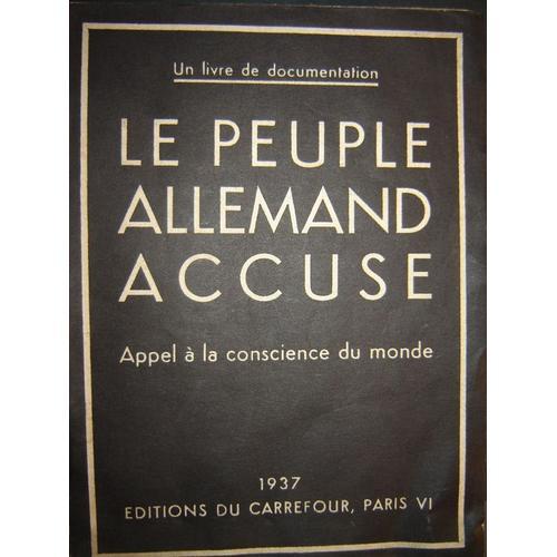 Le Peuple Allemand Accuse, Appel ¿ La Conscience Du Monde on Productcaster.