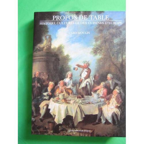 Propos De Table Histoire Culturelle Des Cuisines D'europe on Productcaster.