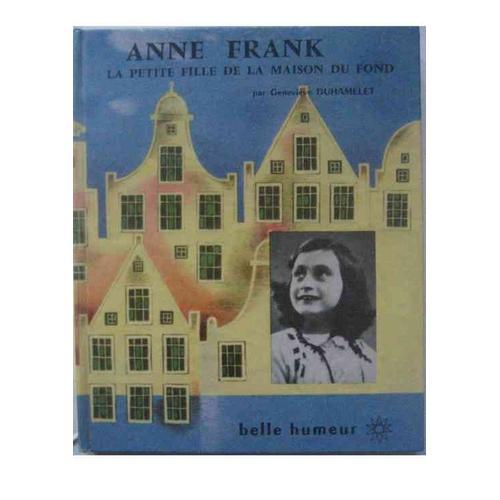 Anne Frank. La Petite Fille De La Maison Du Fond on Productcaster.