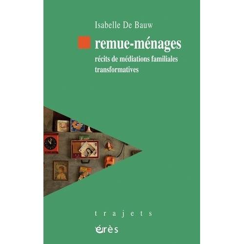 Remue-Ménages - Récits De Médiations Familiales Transformatives on Productcaster.