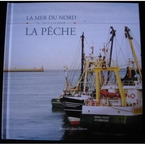 La Mer Du Nord, Du Zoute À La Panne, Légendes Et Réalités De La Pêche on Productcaster.