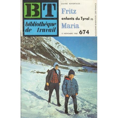 Bt Bibliothèque De Travail N° 674 : Fritz Et Maria Enfants Du Tyro... on Productcaster.