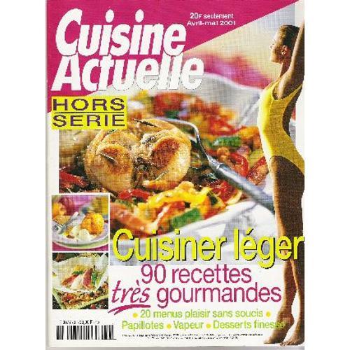 Cuisine Actuelle Hors-Série N° 31 : Cuisiner Léger 90 Recettes Très... on Productcaster.