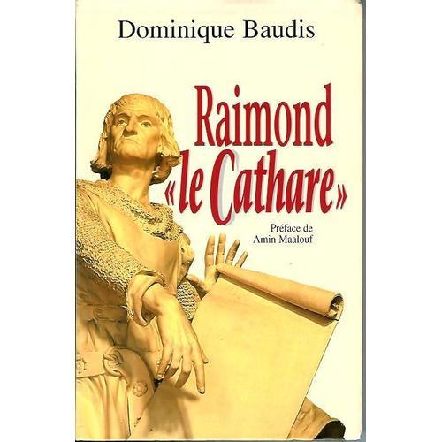 Raimond " Le Cathare ". Mémoires Apocryphes on Productcaster.