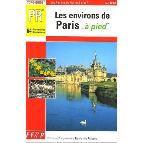 Les Environs De Paris - À Pied - 64 Promenades Et Randonnées on Productcaster.