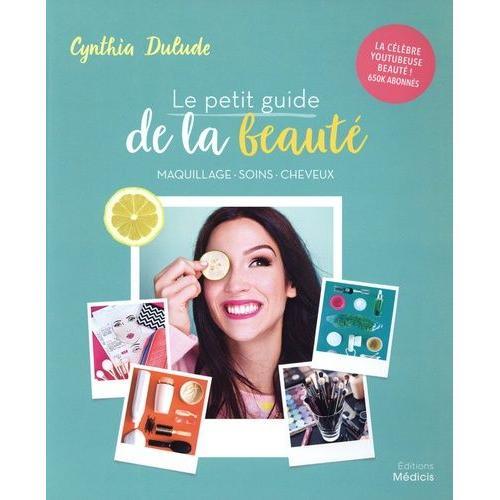 Le Petit Guide De La Beauté - Maquillage, Soins, Cheveux on Productcaster.