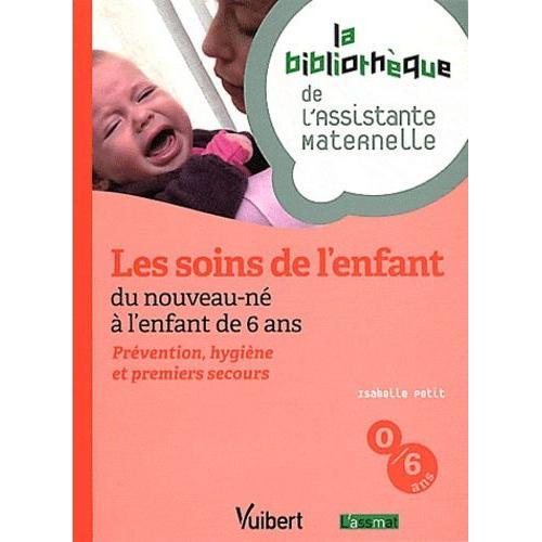 Les Soins De L'enfant, Du Nouveau-Né À L'enfant De 6 Ans - Préventi... on Productcaster.