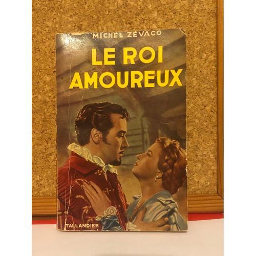 Le Roi Amoureux - Michel Zevaco - Éditions Tallandier 1952 on Productcaster.