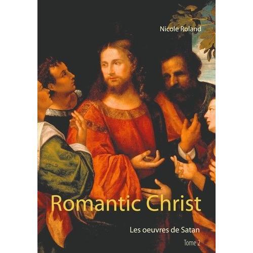 Romantic Christ Tome 2 - Les Oeuvres De Satan on Productcaster.