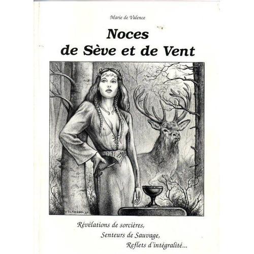 Noces De Sève Et De Vent - Révélations De Sorcières, Senteurs De Sa... on Productcaster.