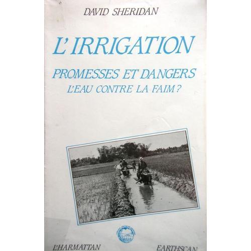 L'irrigation. Promesses Et Dangers. L'eau Contre La Faim ? on Productcaster.