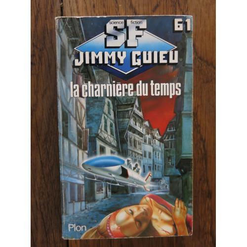 La Charnière Du Temps De Jimmy Guieu. Plon, Collection Science-Fict... on Productcaster.