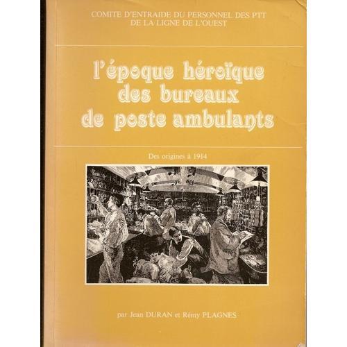 L'époque Héroïque Des Bureaux De Poste Ambulants Des Origines À 1914 on Productcaster.