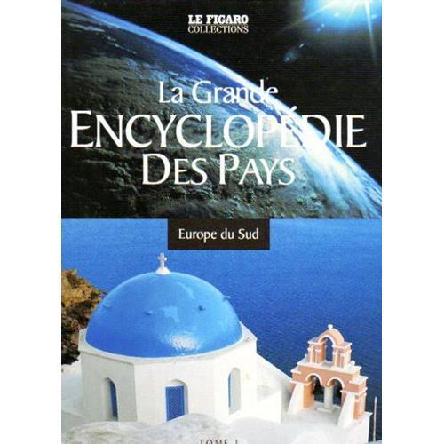 La Grande Encyclopédie Des Pays. Tome 1 : Europe Du Sud on Productcaster.