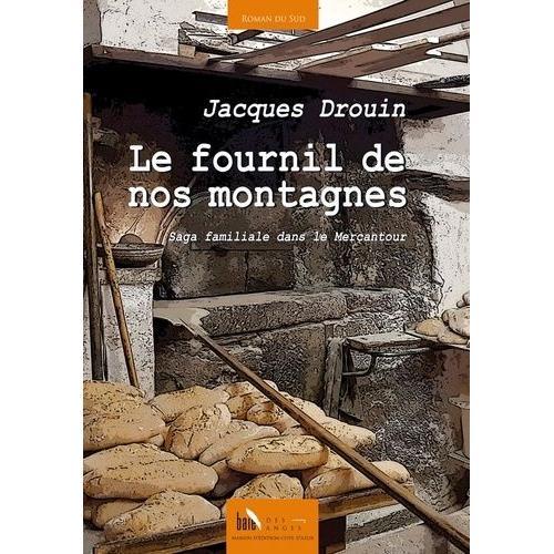 Le Fournil De Nos Montagnes - Saga Familiale Dans Le Mercantour on Productcaster.