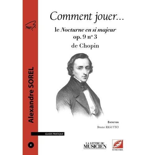 Comment Jouer Le Nocturne En Si Majeur Op - 9 N°3 De Chopin on Productcaster.