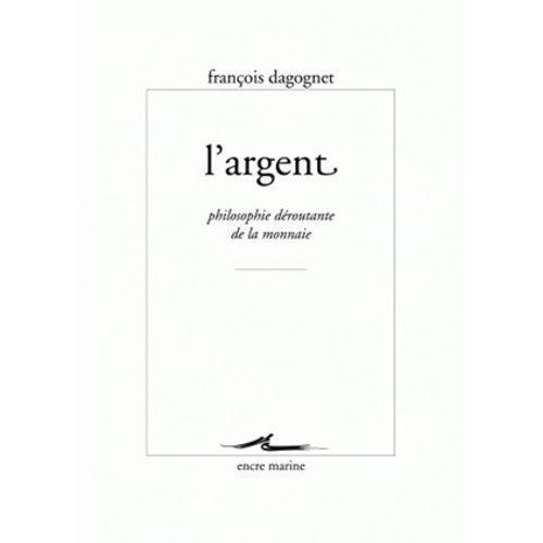 L'argent - Philosophie Déroutante De La Monnaie on Productcaster.