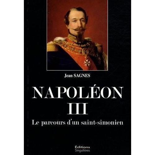 Napoléon Iii - Le Parcours D'un Saint-Simonien on Productcaster.