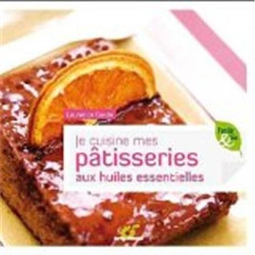 Je Cuisine Mes Pâtisseries Aux Huiles Essentielles on Productcaster.