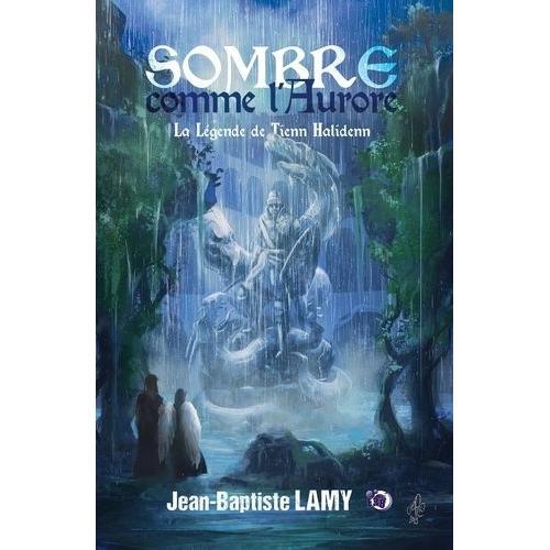 Sombre Comme L'aurore - La Légende De Tienn Halidenn on Productcaster.