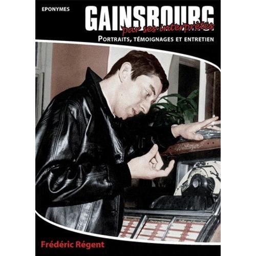 Gainsbourg Par Ses Interprêtes - Portraits, Témoignages Et Entretiens on Productcaster.