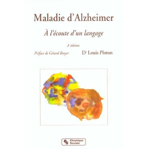 Maladie D'alzheimer - A L'écoute D'un Langage 2ème Édition on Productcaster.