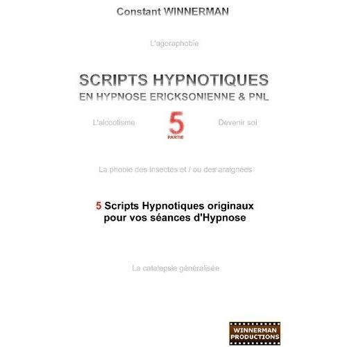 Scripts Hypnotiques En Hypnose Ericksonienne Et Pnl - 5 Nouveaux Sc... on Productcaster.