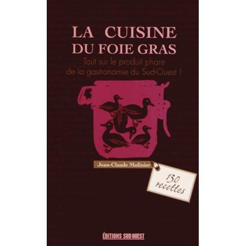 La Cuisine Du Foie Gras - Cru, Mi-Cuit, Poêlé, En Terrine on Productcaster.