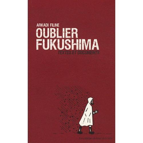 Oublier Fukushima - Textes Et Documents on Productcaster.