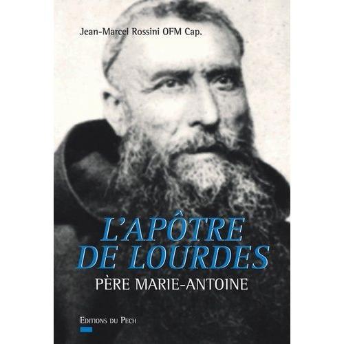 L'apôtre De Lourdes - Père Marie-Antoine on Productcaster.