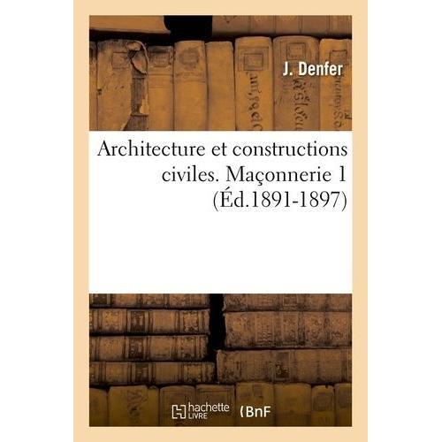 Architecture Et Constructions Civiles - Maçonnerie 1 (Éd.1891-1897) on Productcaster.