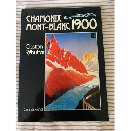 Chamonix Mont-Blanc 1900, Rébuffat (Gaston) Edité Par Editions Gran... on Productcaster.