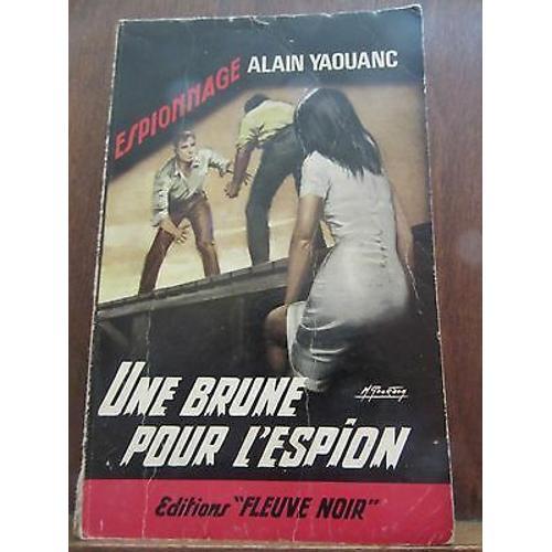 Alain Yaouanc Une Brune Pour L'espion Fleuve Noir Espionnage N574 on Productcaster.