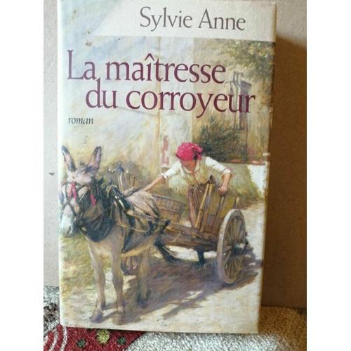 Sylvie Anne La Maîtresse Du Corroyeur on Productcaster.