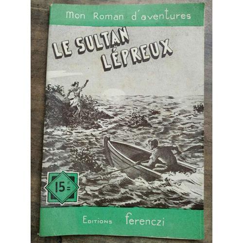 Mon Roman D'aventures Le Sultan Lépreux - on Productcaster.