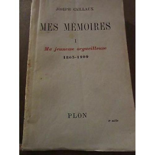 Joseph Caillaux Mes Mémoires I Ma Jeunesse Orgueilleuse 1863 1909 P... on Productcaster.