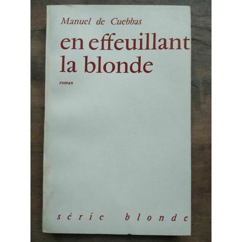 Manuel De Cuebbas En Effeuillant La Blonde Série Blonde on Productcaster.