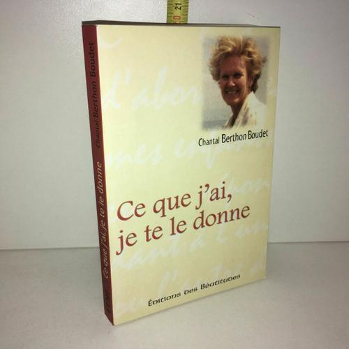 Ce Que J'ai Je Te Le Donne Chantal Berthon on Productcaster.